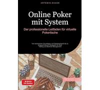 Online Poker mit System: Der professionelle Leitfaden für virtuelle Pokertische: Von technischen Grundlagen und Spielmechanik bis zu fortgeschrittenen ... für Multi-Tabling und Bankroll Management: 2
