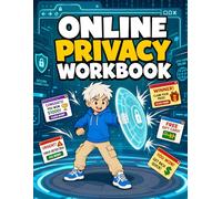 Online Privacy Workbook: Privacy, Passwords, App Permissions, Digital Footprints, and Social Media Safety Activities for Kids Ages 9-12