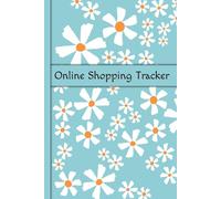Online Shopping Tracker: Simple Purchase Log Book to Record Your Precious Goodies That Arrive in the Mail