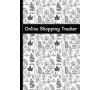 Online Shopping Tracker: Simple Purchase Log Book to Record Your Precious Goodies That Arrive in the Mail