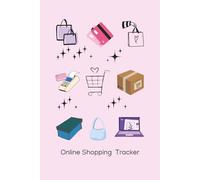 Online Shopping Tracker: The Ultimate Shopping Lover’s Notebook: A Fun & Stylish Shopping Journal for Women
