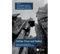 Online Trust and Safety: Tools to Combat Online Harms, Misinformation and Malicious Content