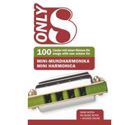 Only 8 - 100 Lieder mit einer Oktave für Mini-Mundharmonika / 100 songs with one octave for mini harmonica: Ohne Noten - no music notes + Sounds online