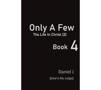 Only A Few - Book 4: The Life In Christ (2)