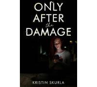 ONLY AFTER THE DAMAGE