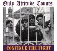Only Attitude Counts - Continue the Fight
