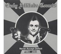 Only Attitude Counts - Never Accept Defeat 1993-2003