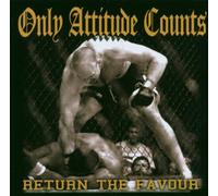 Only Attitude Counts - Return the Favour