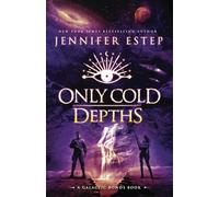 Only Cold Depths: A Galactic Bonds book