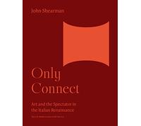 Only Connect: Art and the Spectator in the Italian Renaissance