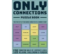 Only Connections Puzzle Book - Fun Brain Teasers for All Ages: Challenge Your Mind with 120 Connecting Games of 3 Difficulty Levels - Cognitive Exercises to Expand Word and Vocabulary Skills: 1