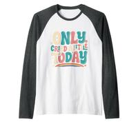Only Cried A Little Today Emozioni Sentimenti Espressione Maglia con Maniche Raglan