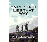 Only Death Lies That Way: A Story of the Temere