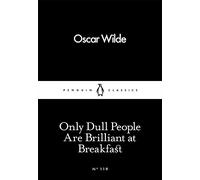 Only Dull People Are Brilliant at Breakfast