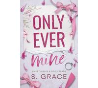 Only Ever Mine: Second Chance Small Town Romance, Brothers Best Friend