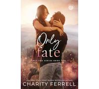 Only Fate: A Small Town Enemies to Lovers Romance: 2