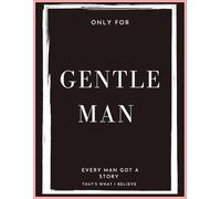 Only for Gentleman: Minimalist Journal for Men, 100 Lined Pages