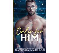 Only For Him: A single dad, enemies to lovers, hockey romance.