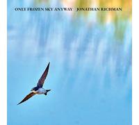 Jonathan Richman Only Frozen Sky Anyway (CD) Album (PRESALE 05/12/2025)