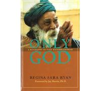 Only God: A Biography Of Yogi Ramsuratkumar