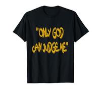 Only God Can Judge Me T-Shirt - Bold & Powerful Statement Maglietta