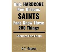 Only HARDCORE New Orleans Saints Fans Know These 200 Things