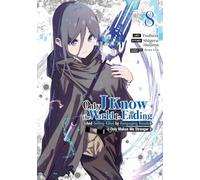 Only I Know the World Is Ending and Getting Killed by Rampaging Beasts Only Makes Me Stronger (Manga) Vol. 8