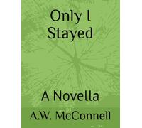 Only I Stayed: A Novella
