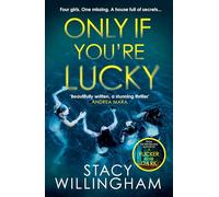 Only If You’re Lucky: Don’t miss this new chilling psychological suspense thriller for 2024 by a New York Times bestselling author