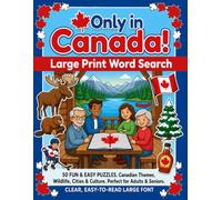 Only in Canada! Large Print Word Search: 50 Fun & Easy Puzzles Celebrating Canada | Unique Canadian Themes, Wildlife, Culture & Famous Places for Adults & Seniors