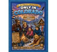 Only in Colorado: A Funny Coloring Book: Part 2: Fall & Winter - Snow, Cabins & Cozy Nights