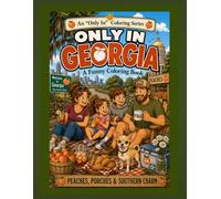 Only in Georgia: A Funny Coloring Book: Peaches, Porches & Southern Charm