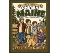 Only in Maine: A Funny Coloring Book: Lobster, Loons & Pine Cones