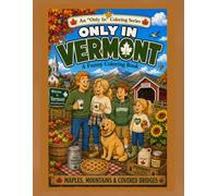 Only in Vermont: A Funny Coloring Book: Maples, Mountains & Covered Bridges