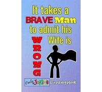Only Joking lined notebook: Joke theme notebook. It takes a brave man to admit his wife is wrong