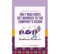 ONLY MAD HIRES GET MARRIED TO THE COMPANY'S VISION
