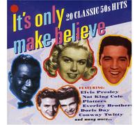 Only Make Believe - 20 Classic '50s Hits