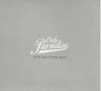 Only Paradise - You Got the Way