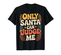 Only Santa Can Judge Me Scherzi Natalizi, risate |- Maglietta