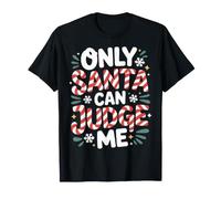 Only Santa Can Judge Me Scherzi Natalizi, risate ||- Maglietta