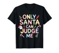 Only Santa Can Judge Me Scherzi Natalizi, risate - Maglietta
