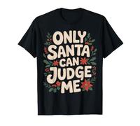 Only Santa Can Judge Me Scherzi Natalizi, risate - Maglietta