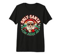 Only Santa Can Judge Me Scherzi Natalizi, risate Maglietta Premium