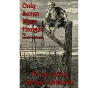 Only Seven Were Hanged