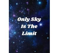 Only Sky Is The Limit: Inspirational Notebook