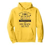Only the Best Dog Aunts Get Promoted to Human Aunt Auntie Felpa con Cappuccio