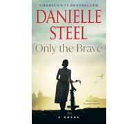 Only the Brave: A Novel
