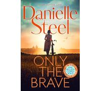 Only the Brave: The heart-wrenching story of courage and hope set in wartime Berlin