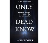 Only the Dead Know