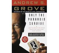 Only the Paranoid Survive: How to Exploit the Crisis Points That Challenge Every Company